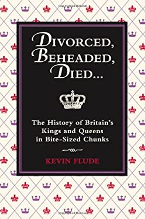 Divorced, Beheaded, Died... : The History of Britain's Kings andFree US Delivery | ISBN:184317362X