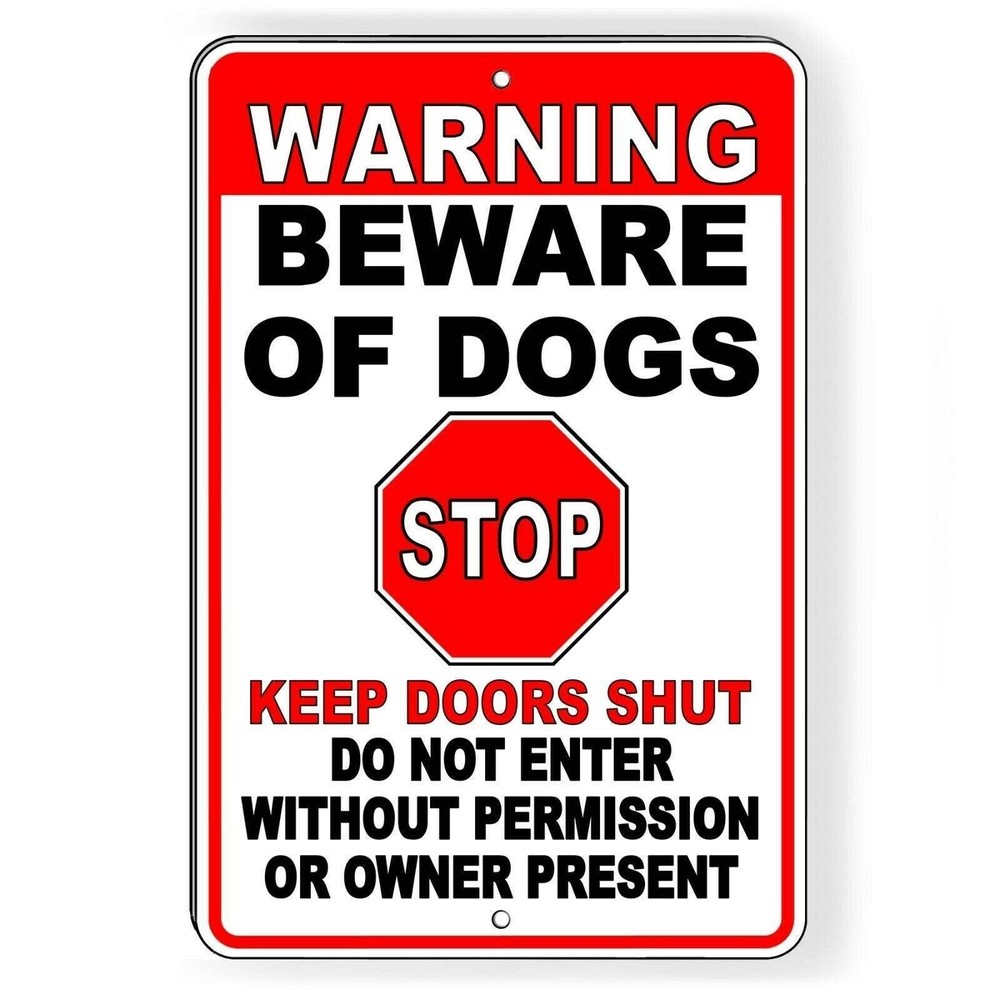 Warning Beware Of Dogs Stop Keep Doors Shut Do Not Enter Sign / Decal  Bite