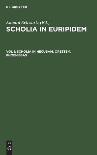 Scholia in Hecubam, Orestem, Phoenissas (Hardback)