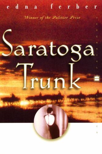 Saratoga Trunk, Paperback by Ferber, Edna, Brand New, Free shipping in the US