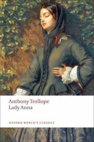 Lady Anna Oxford Worlds Classics by Trollope Anthony Orgel - Very Good Paperback