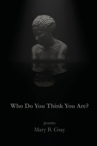 Who Do You Think You Are? by Gray, Mary B., Brand New, Free shipping in the US