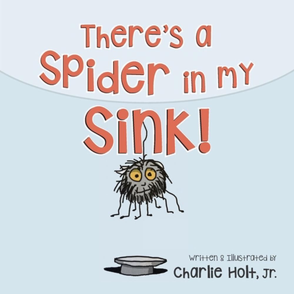 There's a Spider in my Sink! by Charlie Holt (English) Paperback Book