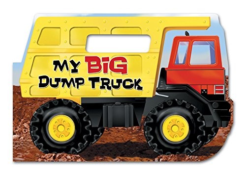 My Big Dump Truck (Diecut Vehicles), Lovitt, Chip