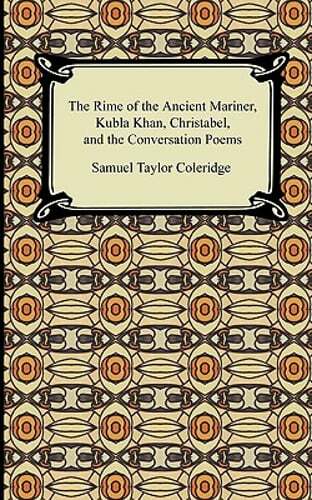Christabel, Rime of the Ancient Mariner, Kubla Khan by Samuel Taylor Coleridge