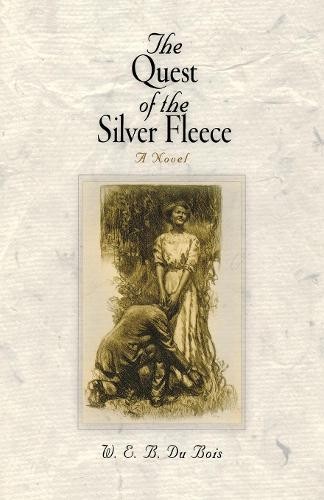 W. E. B. Du Bois The Quest of the Silver Fleece (Paperback) Pine Street BooksAnother great item from Rarewaves USA | Free delivery!