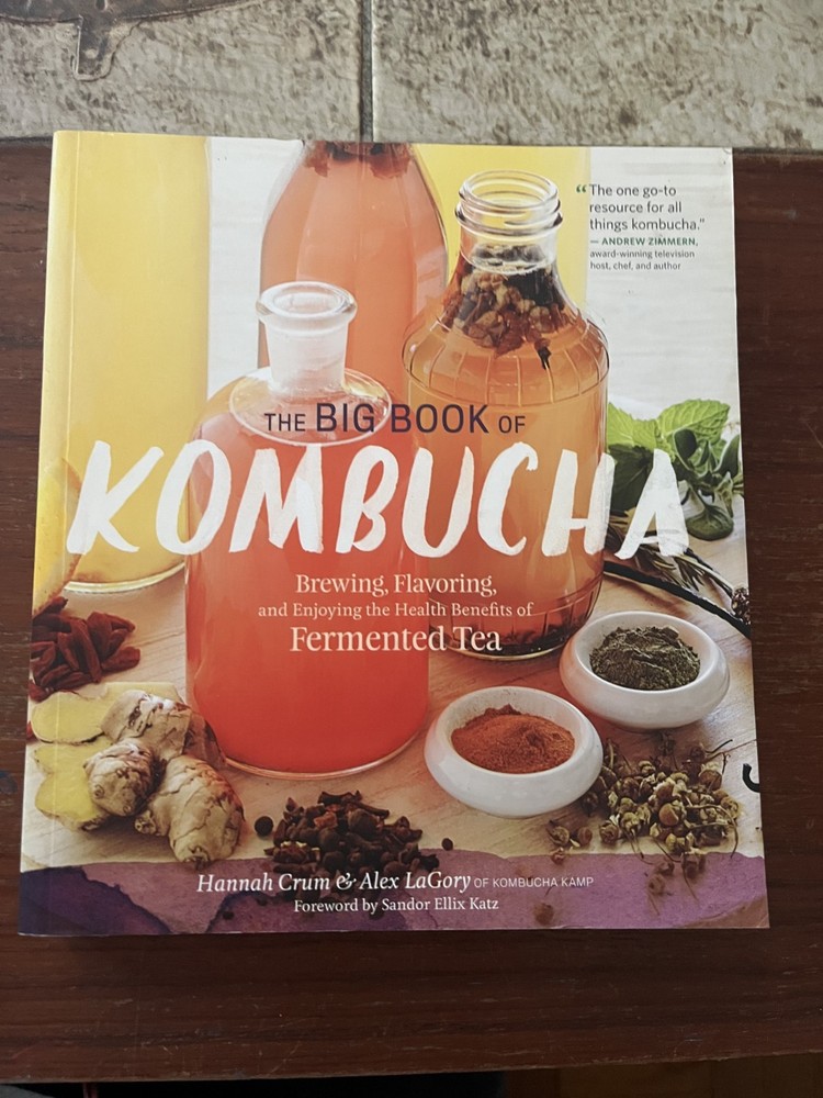 The Big Book of Kombucha Brewing Flavoring, and Enjoying the Health Benefits