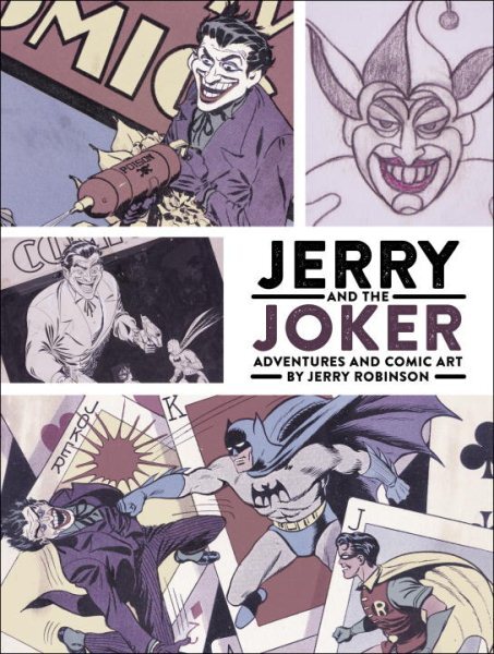 Jerry and the Joker : Adventures and Comic Art, Hardcover by Robinson, Jerry,...