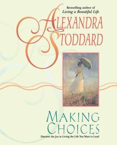 Making Choices - Paperback By Stoddard, Alexandra - GOOD