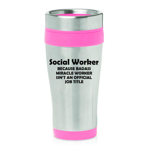 16 oz Travel Coffee Mug Social Worker Miracle Worker Job Title Funny