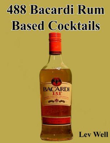488 Bacardi Rum Based Cocktails, Paperback by Well, Lev, Like New Used, Free ...