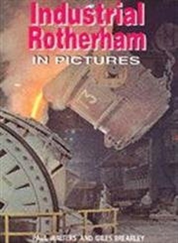 Industrial Rotherham in Pictures by Brearley, Giles Paperback / softback BookFREE US DELIVERY | ISBN: 1871647517 | Quality Books