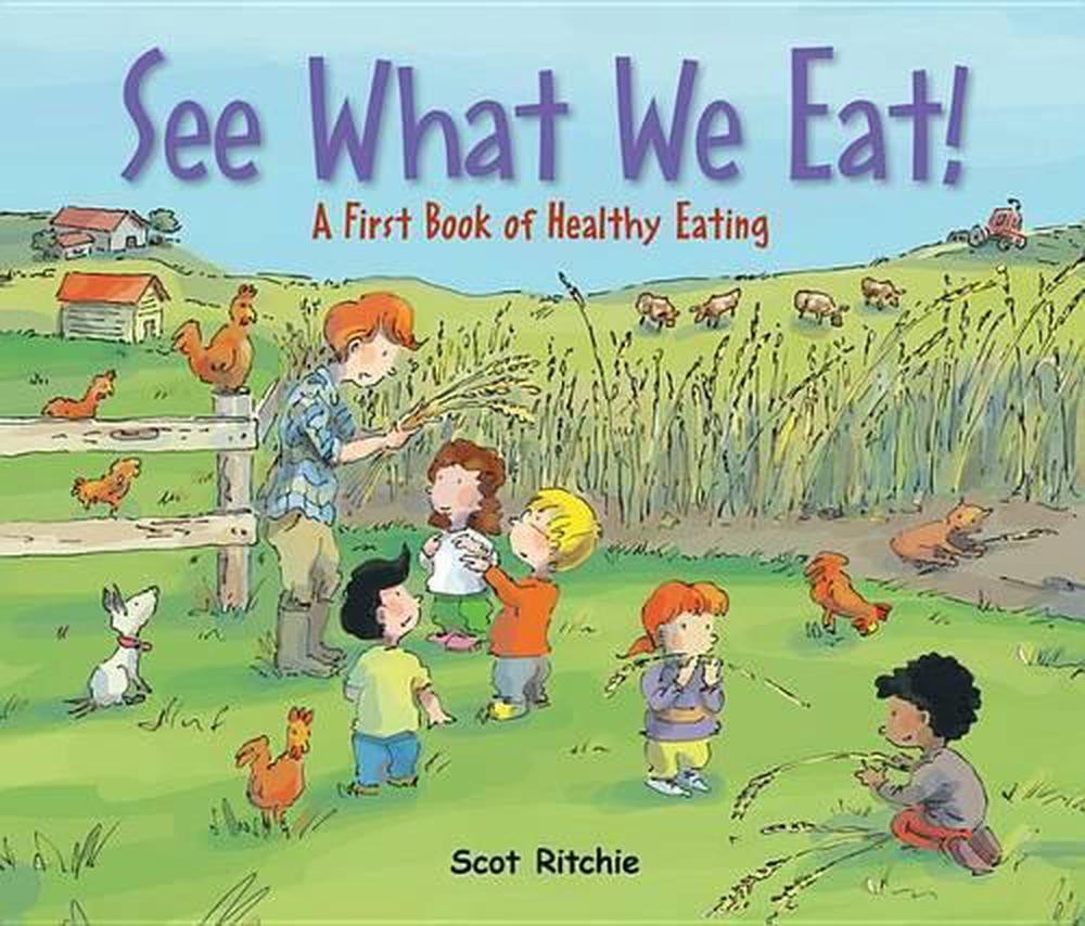 See What We Eat! A First Book of Healthy Eating by Scot Ritchie (English) Hardco