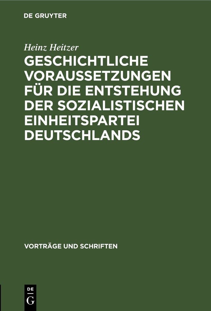 Heinz Heitzer Geschichtliche Voraussetzungen Für Die Entstehung Der S (Hardback)