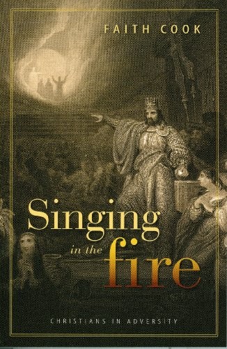 Singing in the Fire: Christians in Adversity by Cook, Faith Paperback Book TheFREE US DELIVERY | ISBN: 085151684X | Quality Books