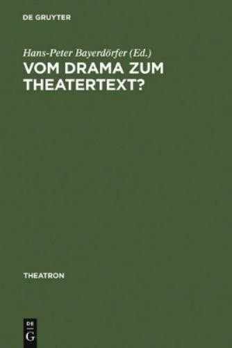 Vom Drama Zum Theatertext? (Hardback) Theatron