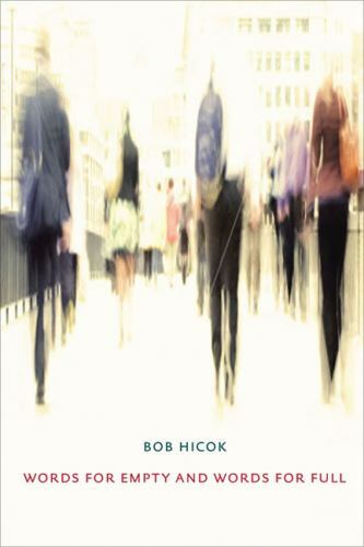 Words for Empty and Words for Full, Paperback by Hicok, Bob, Used Good Condit...
