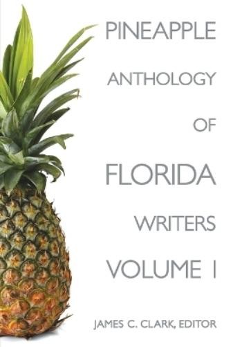 James C Clark Pineapple Anthology of Florida Writers (Paperback) (UK IMPORT)All Tariffs and Duties included - no additional charges