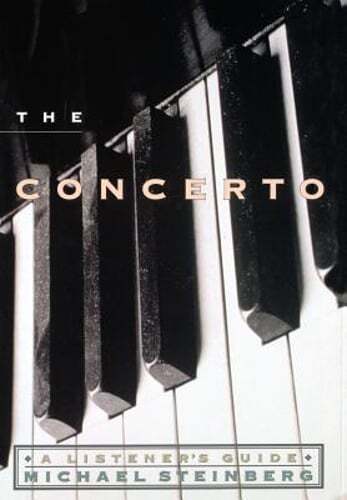 The Concerto: A Listener's Guide by Michael Steinberg: New