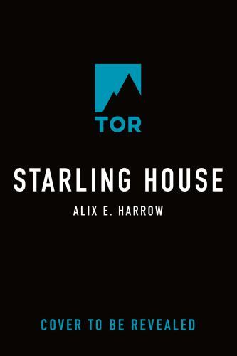 Starling House: A Reese's Book Club Pick, Harrow, Alix E., New Book