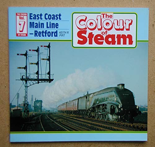 Colour of Steam: East Coast Main Line - Retford v... by Pirt, Keith R. PaperbackFREE US DELIVERY | ISBN: 0906899346 | Quality Books