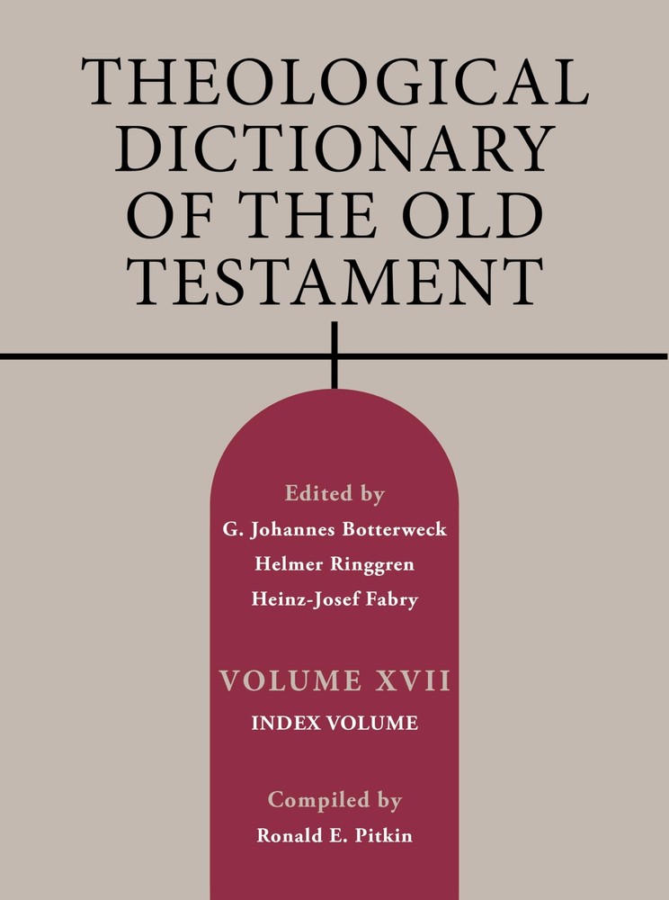 Theological Dictionary of the Old Testament Volume XVII Index Volume Complete Reference Guide
