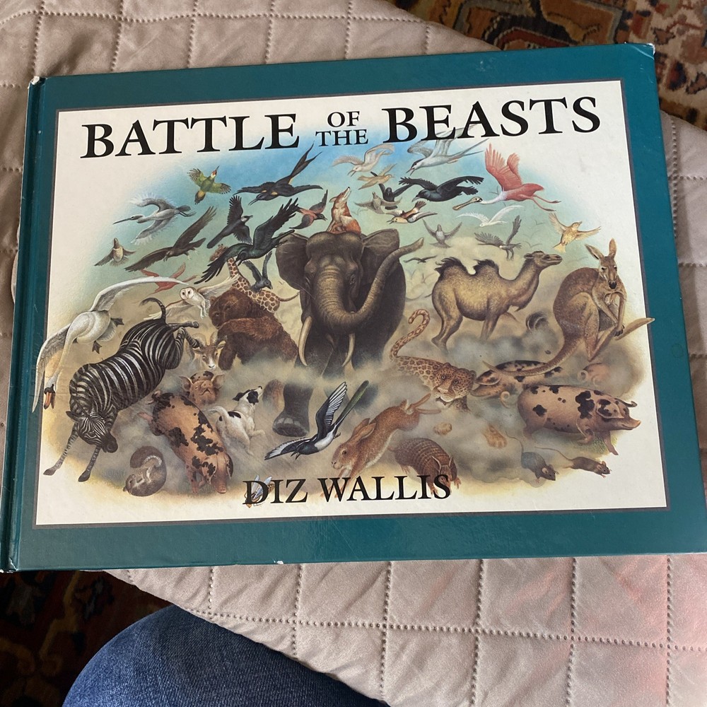 Battle of the Beasts - Large Hardcover Illustrated 1993 Copyright Diz Wallis