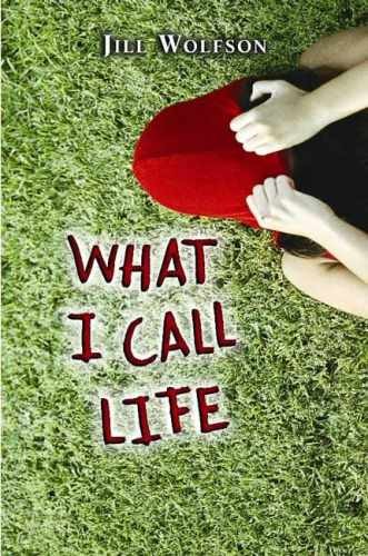 What I Call Life - Hardcover, by Wolfson Jill - Very Good b