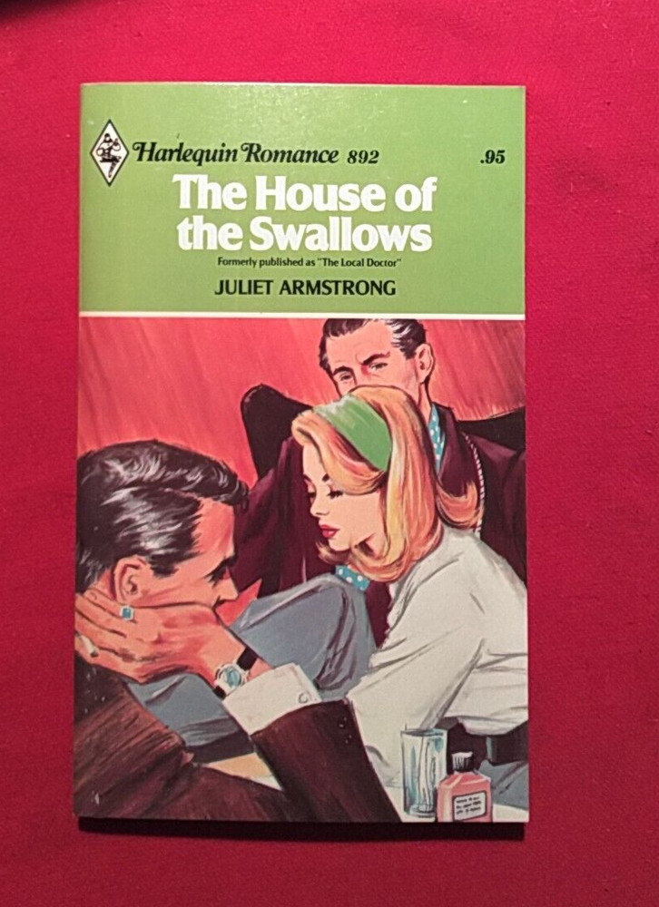 Harlequin Romance #892 THE HOUSE OF THE SWALLOWS By Armstrong, Juliet 1977