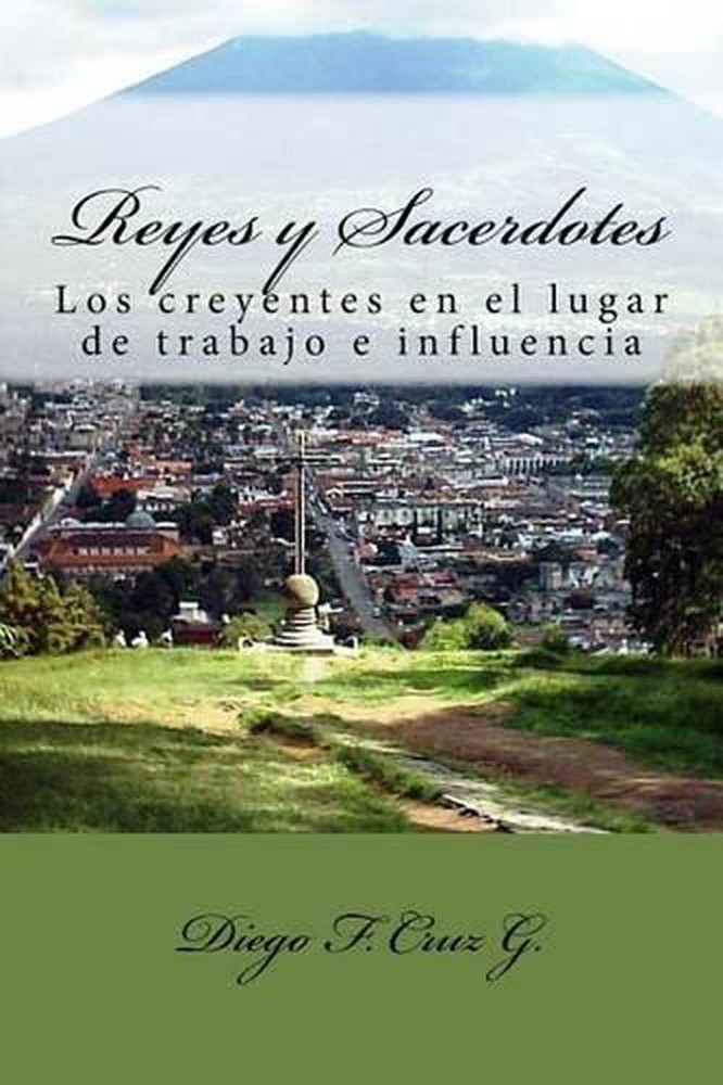 Reyes y Sacerdotes: El ministerio de los creyentes en los lugares de trabajo e i