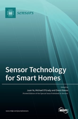 Sensor Technology for Smart Homes by Juan Ye: New