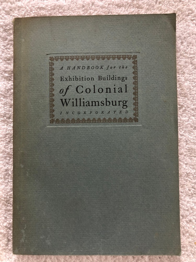 A Handbook for the Exhibition Buildings of Colonial Williamsburg Paperback 1937