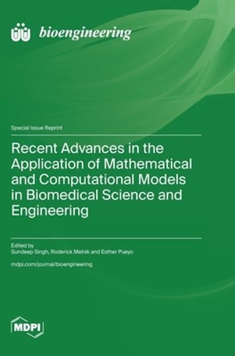 Recent Advances in the Application of Mathematical and Computational Models in