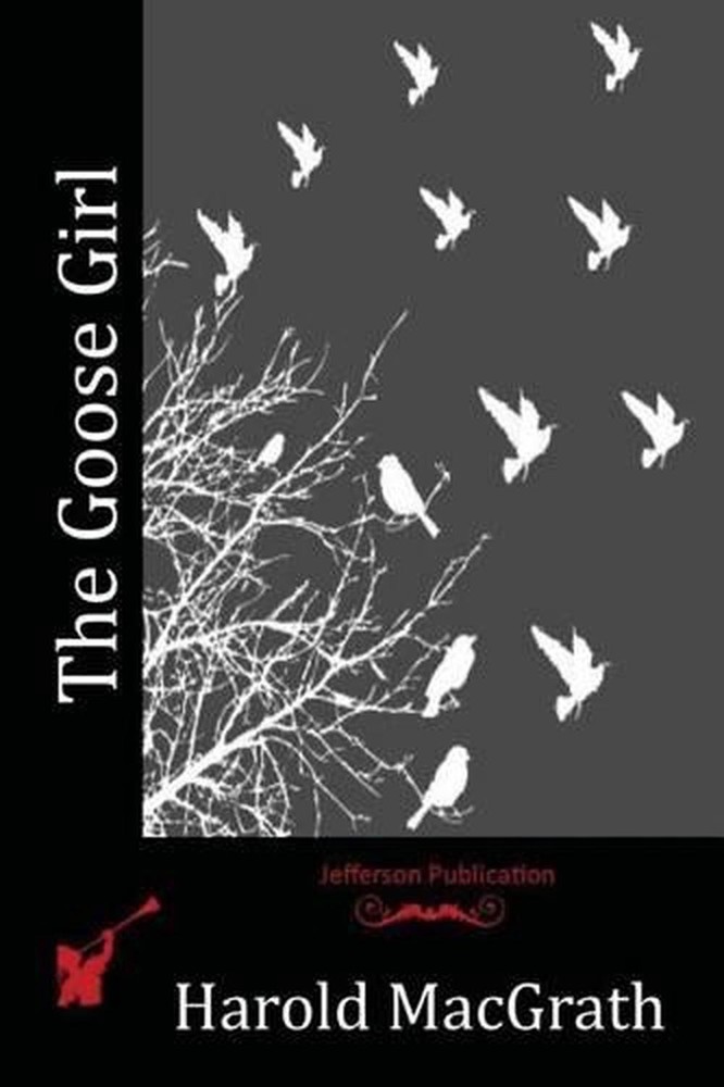 The Goose Girl by Harold Macgrath (English) Paperback Book