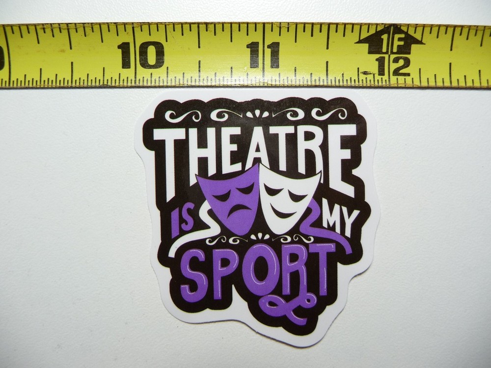 Theatre Is My Sport Acting Stage Play Drama Sticker Decal