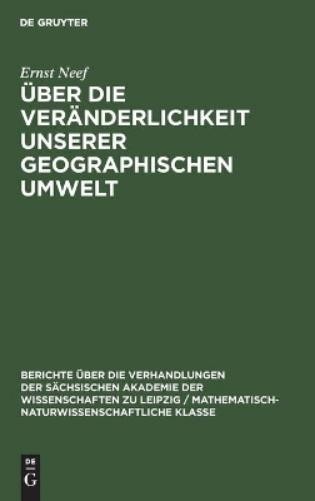 Ernst Neef Über Die Veränderlichkeit Unserer Geographischen Umwelt (Hardback)
