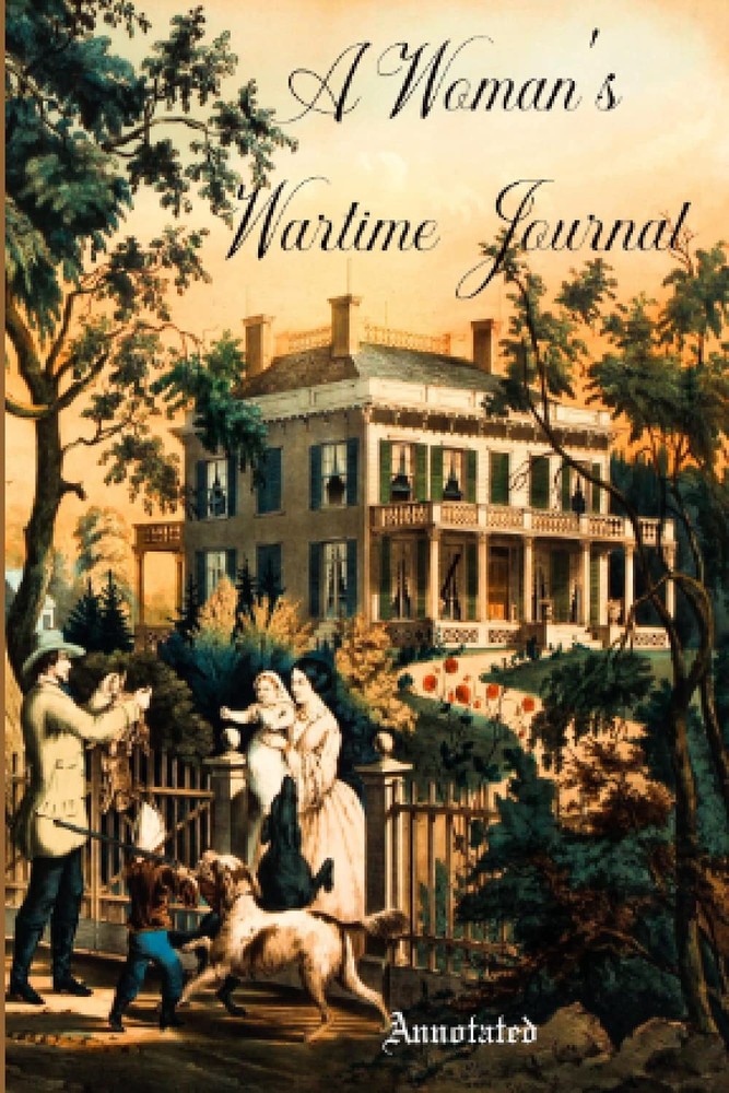 A Woman's Wartime Journal: Annotated