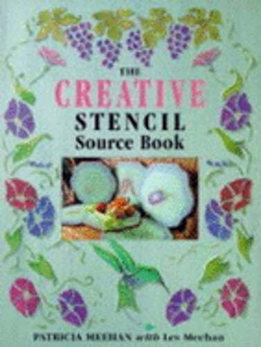 The Creative Stencil Source Book: 200 Inspiring and Original Designs by Meehan