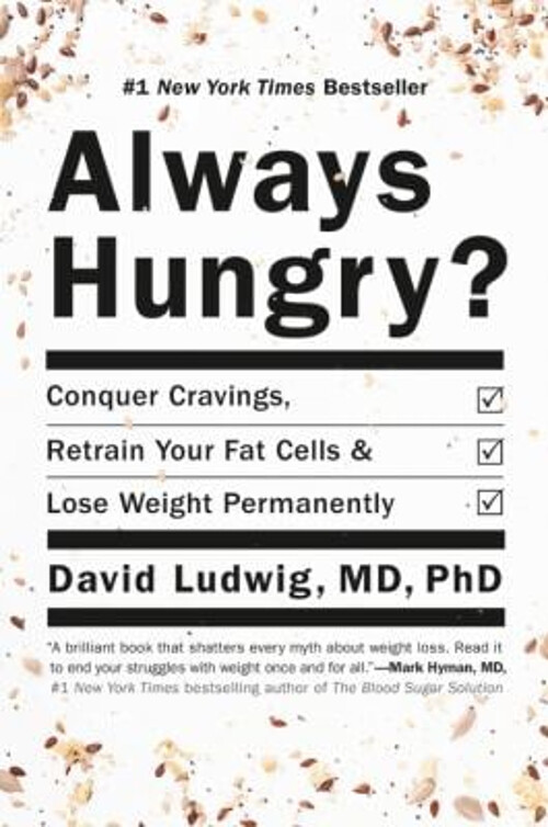 Always Hungry? : Conquer Cravings, Retrain Your Fat Cells, and Lo