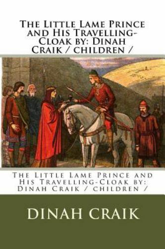 Little Lame Prince and His Travelling-cloak, Paperback by Craik, Dinah Maria ...