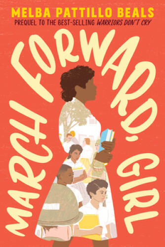March Forward, Girl: From Young Warrior to Little Rock Nine - Paperback - GOOD