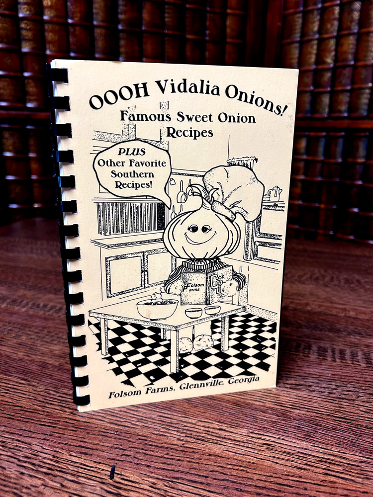 OOOH Vidalia Onions! Recipes Cookbook; Folsom Farms, Glennville, Georgia 1992
