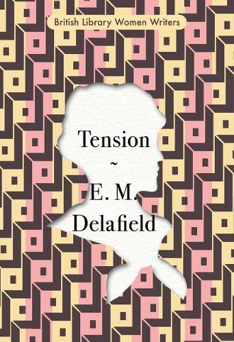 Tension: 9 (British Library Women Writers) by E.M. Delafield Book The Fast FreeFREE US DELIVERY | ISBN: 0712353933 | Quality Books