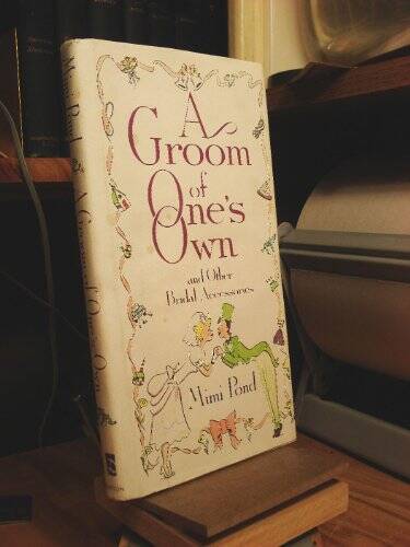 A Groom of One's Own: And Other Bridal Accessories - Hardcover - VERY GOOD