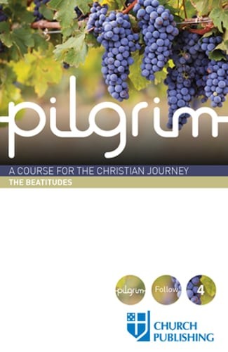 Pilgrim - The Beatitudes: A Course for the Christian Journey by Stephen Cottrell