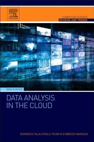 Data Analysis in the Cloud: Models, Techniques and Applications by Talia: Used