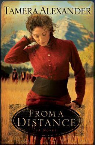 From a Distance (Timber Ridge Reflections, Book 1), Tamera Alexander, New Book