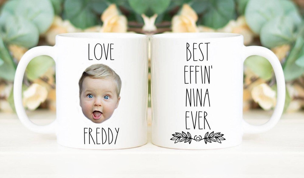 Best Effin' Nina Ever Mug Custom Face Mug Personalized With Photo Of Baby