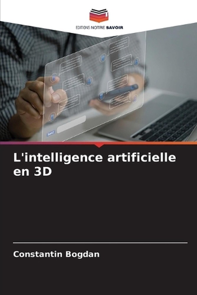 L'intelligence artificielle en 3D by Constantin Bogdan (French) Paperback Book