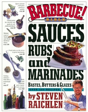 Steven Raichlen's Barbecue Bible - Sauces Rubs Marinades and More - 2000 Hardcover